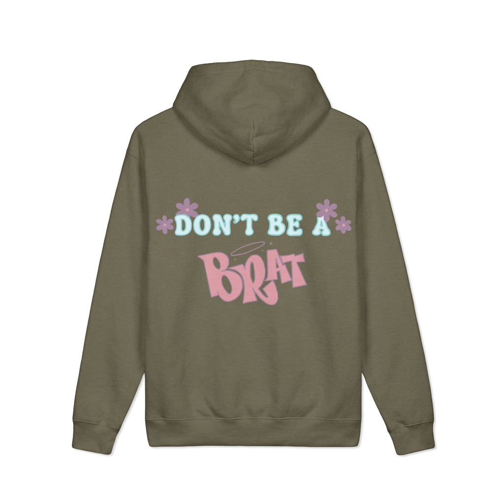 Don't Be a Brat Hoodie — Cute Trendy Graphic Pullover