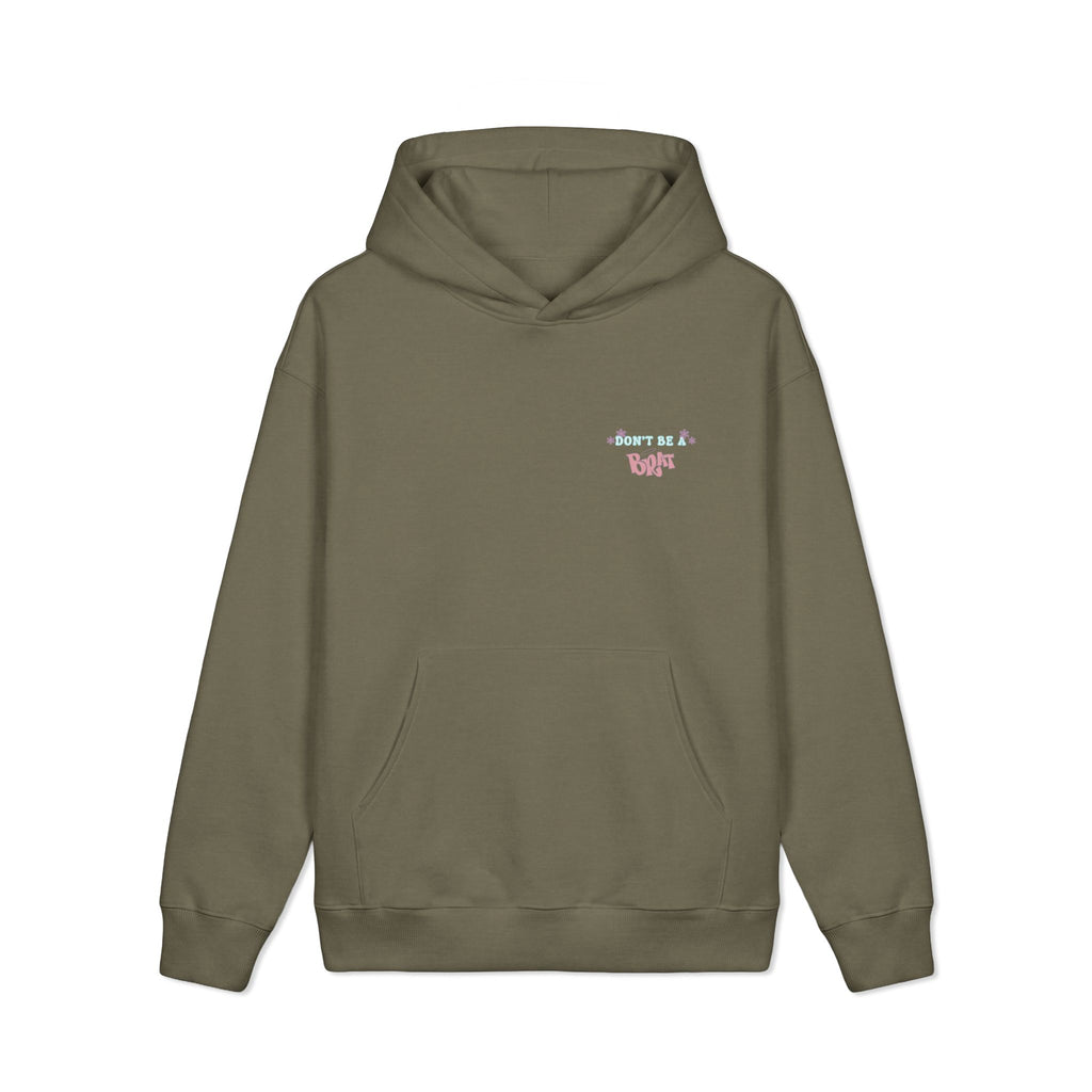 Don't Be a Brat Hoodie — Cute Trendy Graphic Pullover