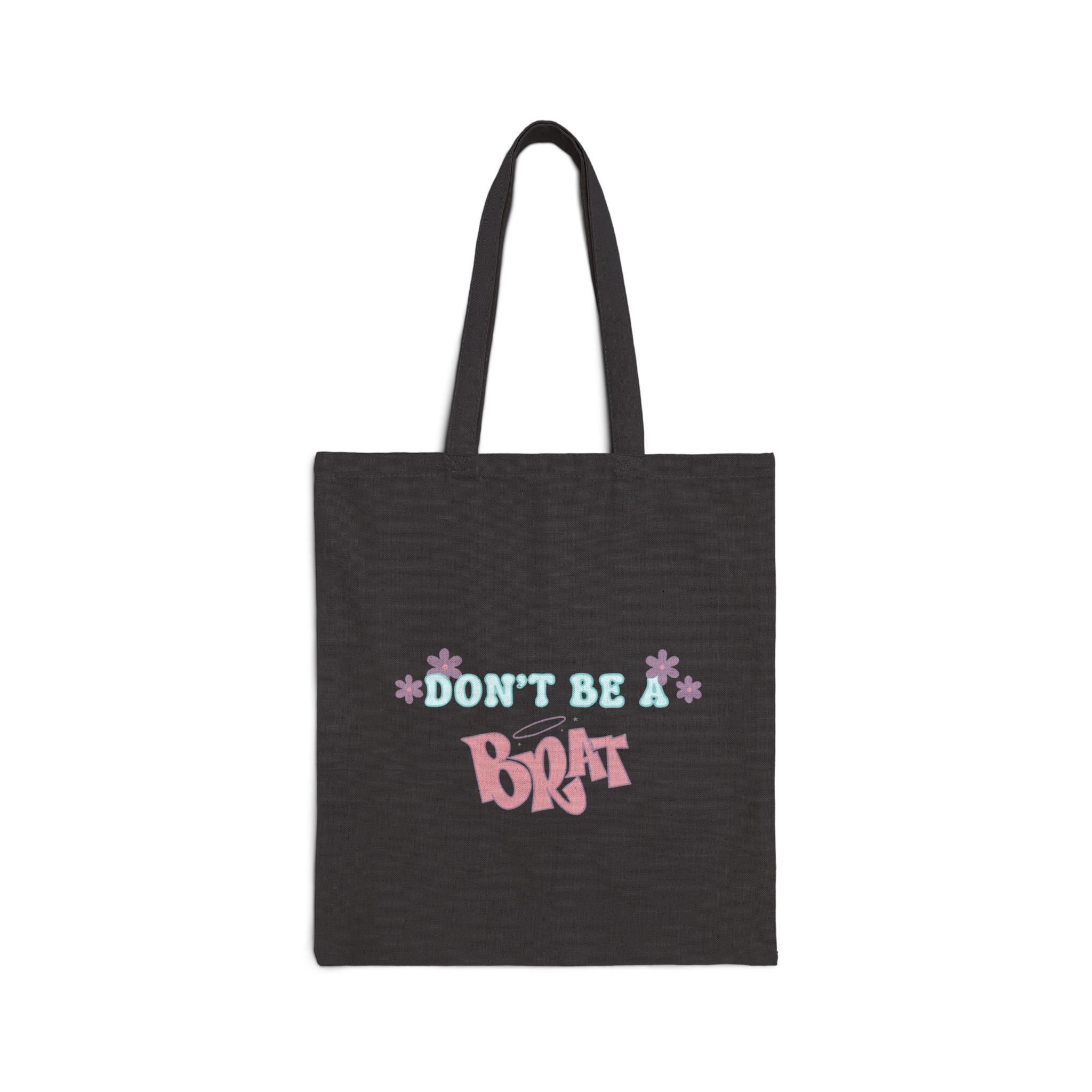Tote Bag — Dont Be A Brat Floral Canvas Tote for Teens & Moms