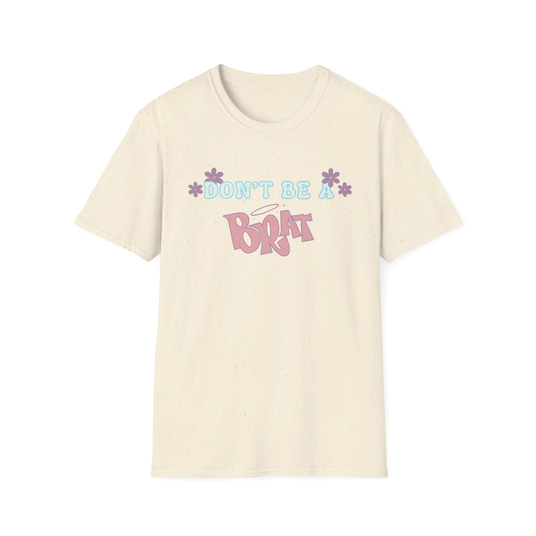 Don’t Be A Brat T-Shirt — Cute Pastel Floral Graphic Tee