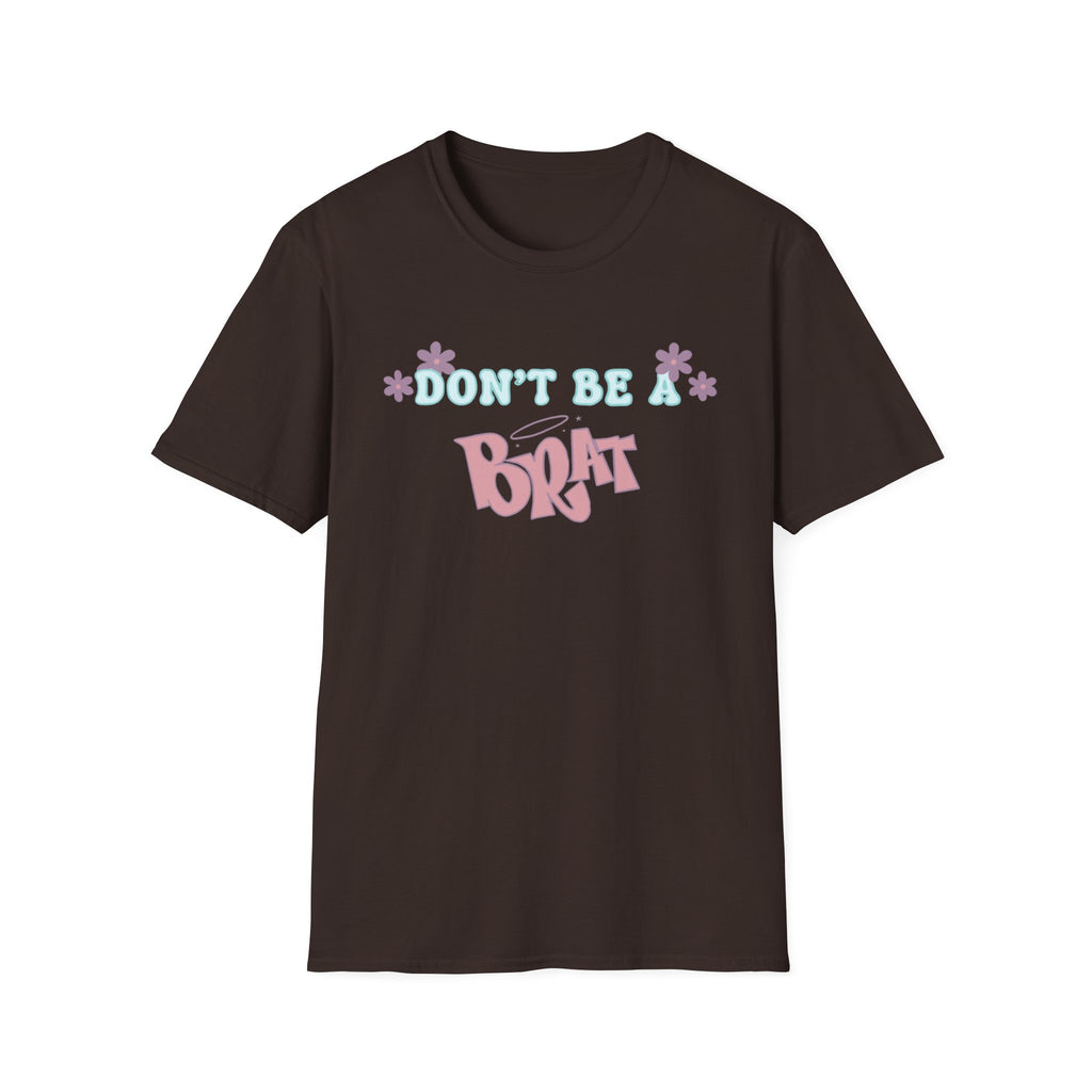 Don’t Be A Brat T-Shirt — Cute Pastel Floral Graphic Tee