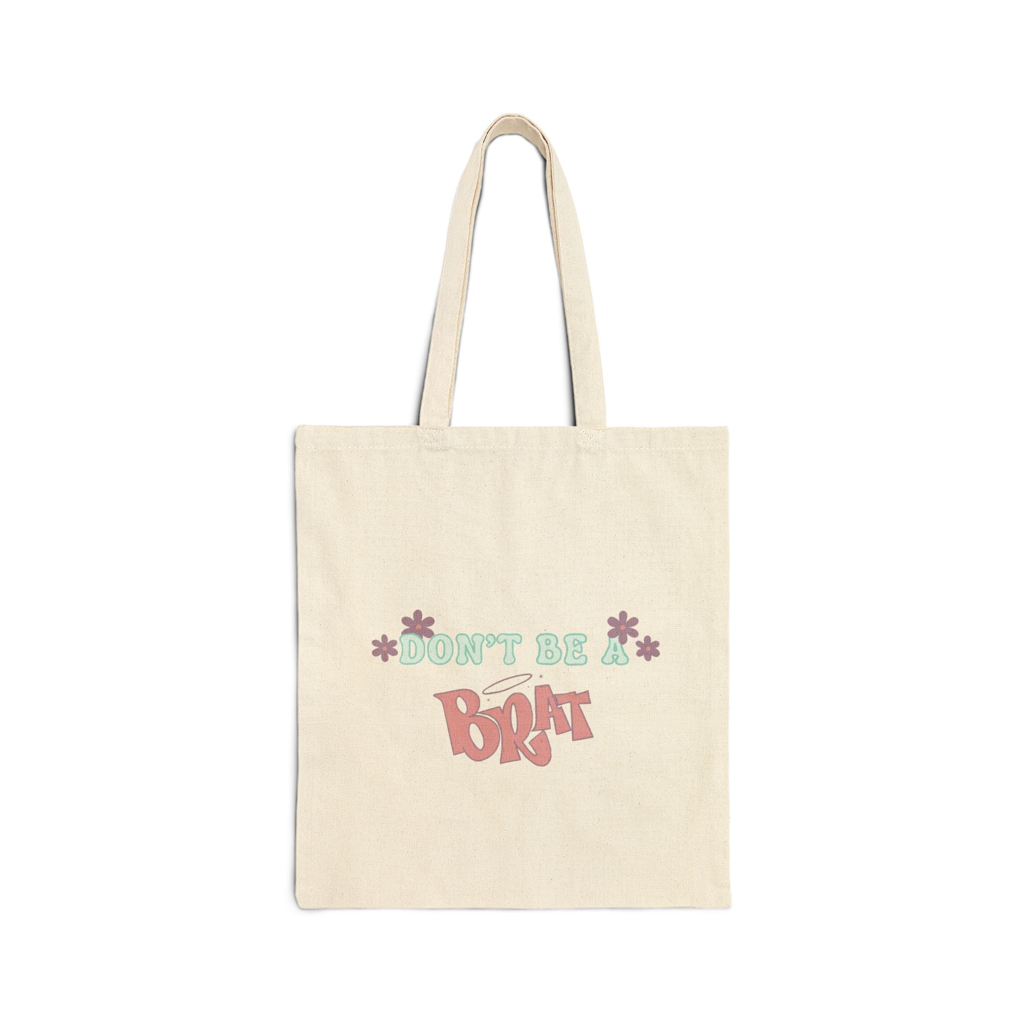 Tote Bag — Dont Be A Brat Floral Canvas Tote for Teens & Moms