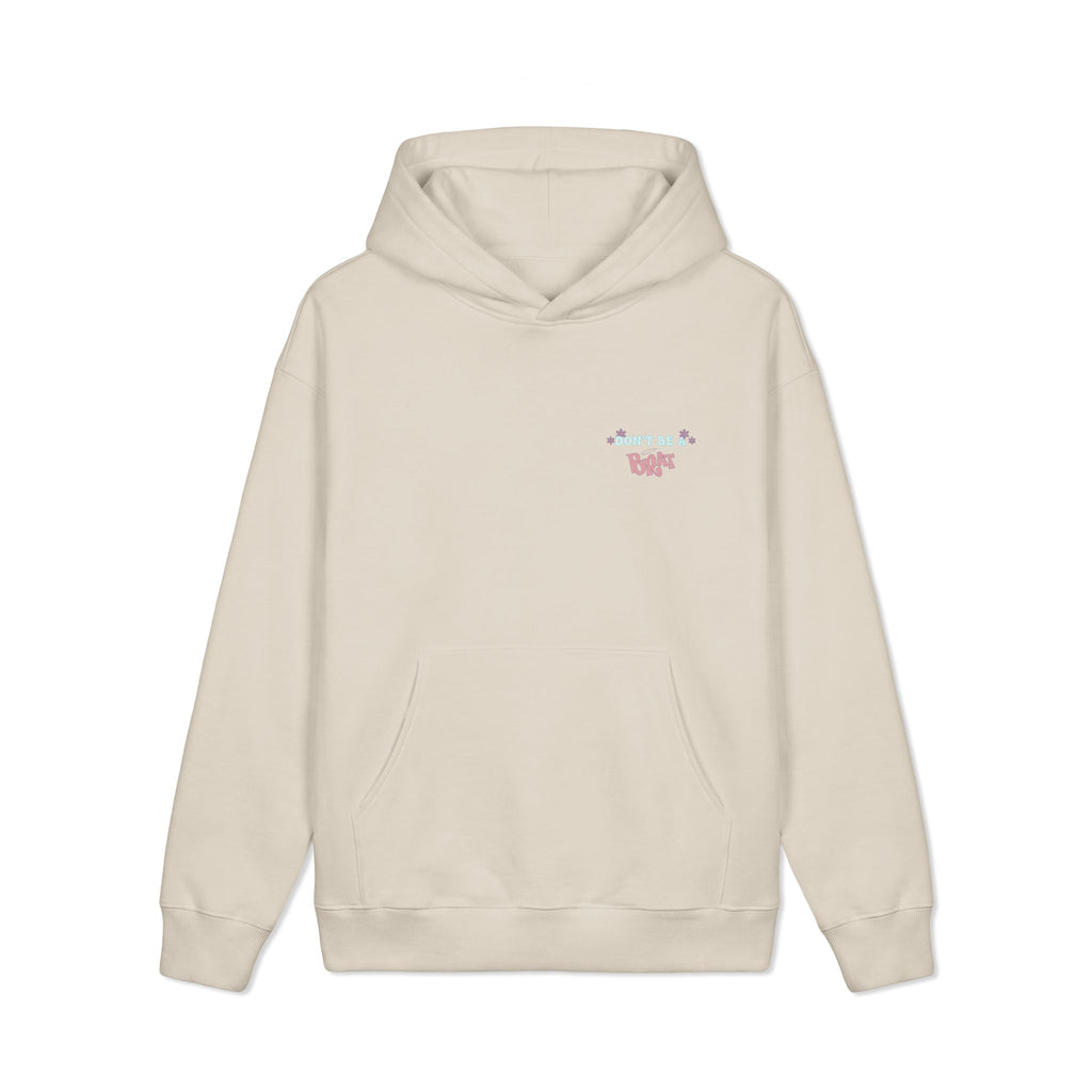 Don't Be a Brat Hoodie — Cute Trendy Graphic Pullover