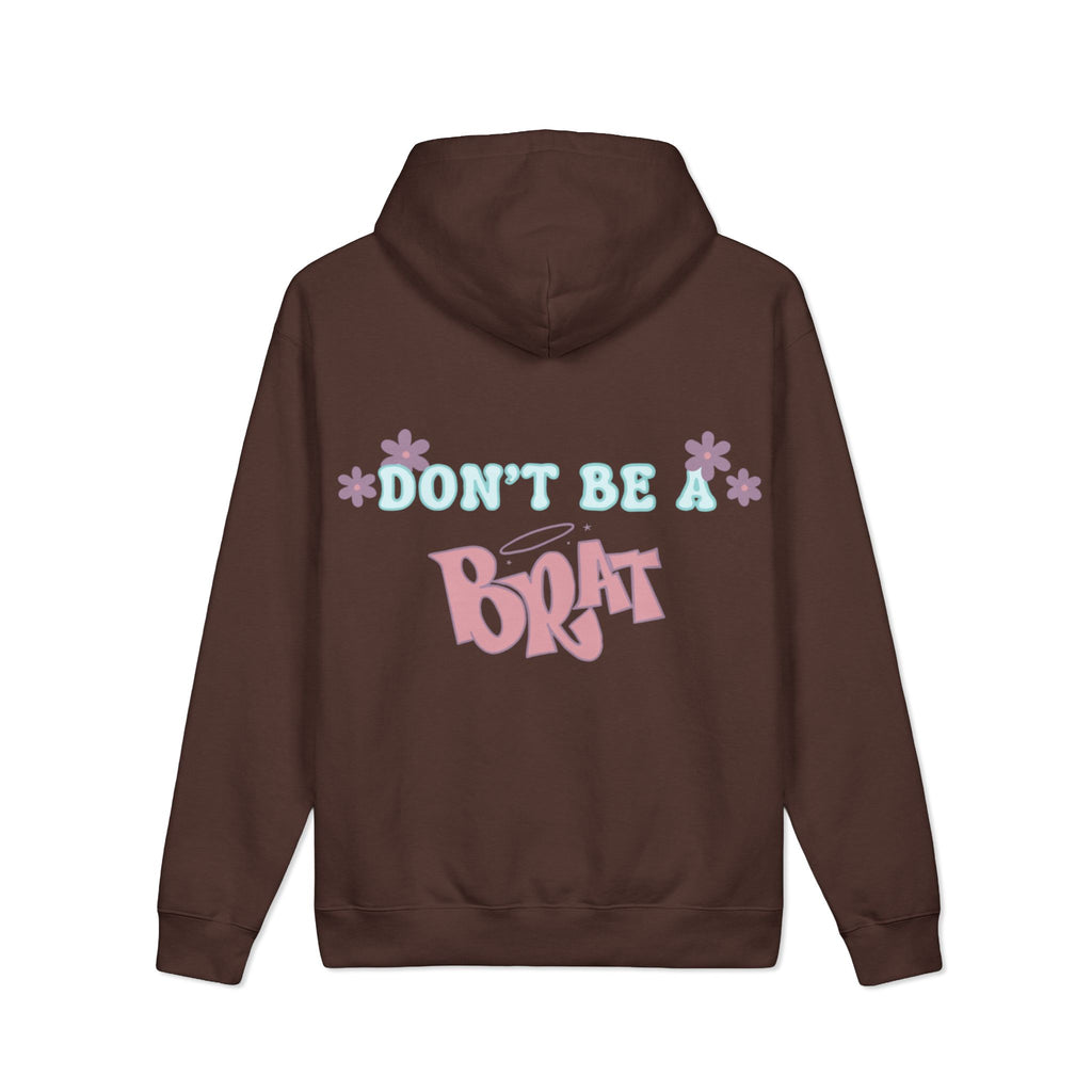 Don't Be a Brat Hoodie — Cute Trendy Graphic Pullover