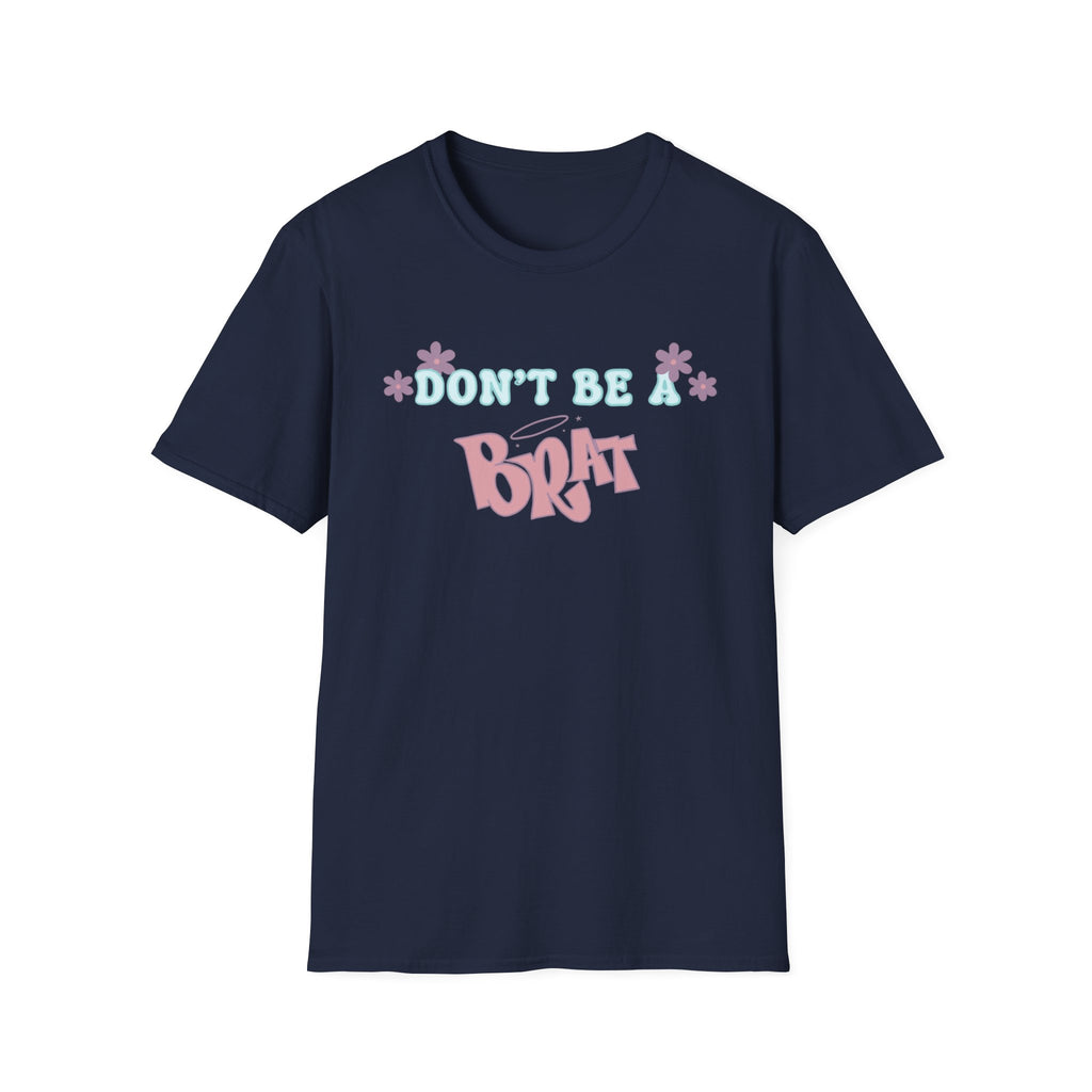 Don’t Be A Brat T-Shirt — Cute Pastel Floral Graphic Tee