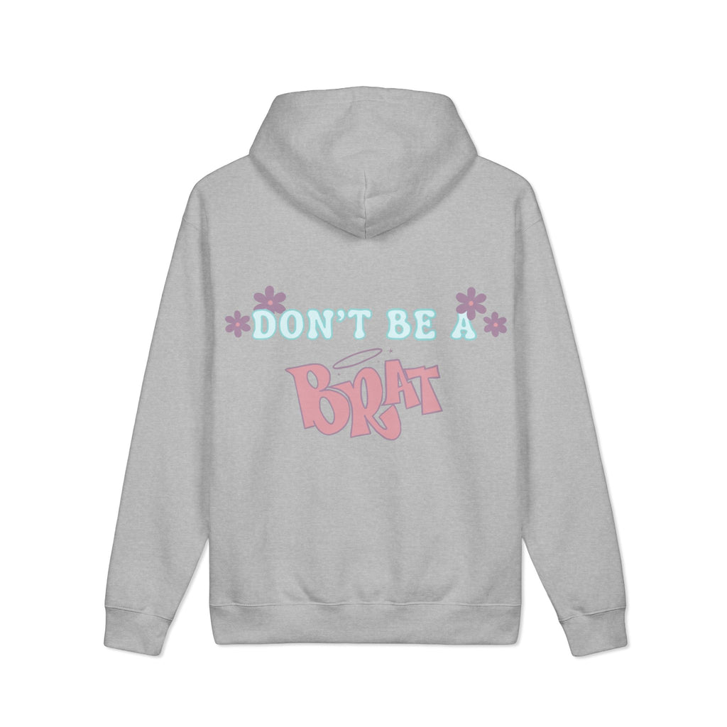 Don't Be a Brat Hoodie — Cute Trendy Graphic Pullover