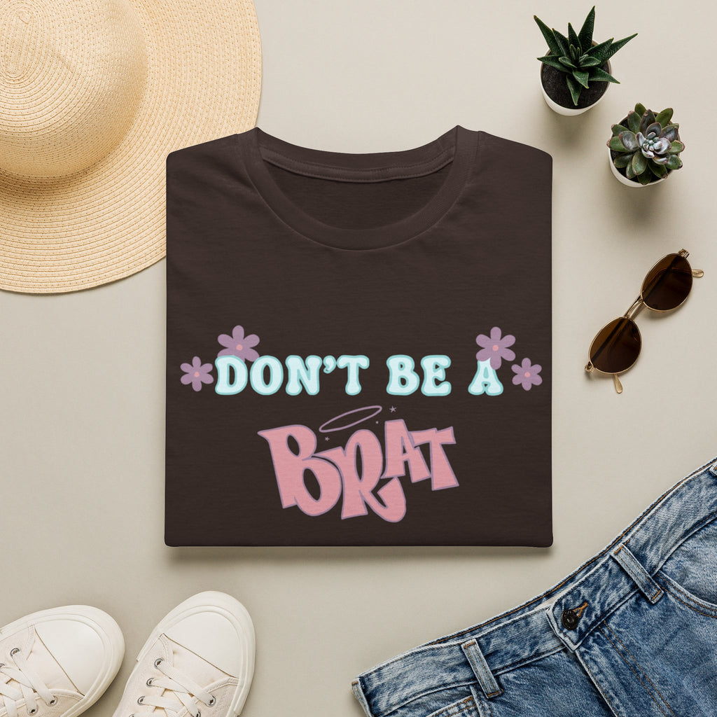 Don’t Be A Brat T-Shirt — Cute Pastel Floral Graphic Tee